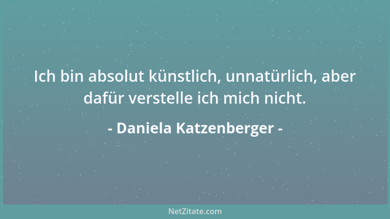 Daniela Katzenberger - Du darfst billig aussehen, aber nicht käuflich sein....