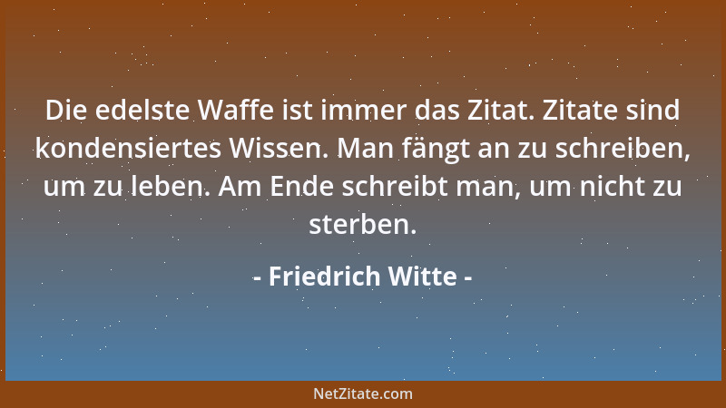 Friedrich Witte - Eher stirbt die Menschheit aus, als dass die Kriege aussterben....