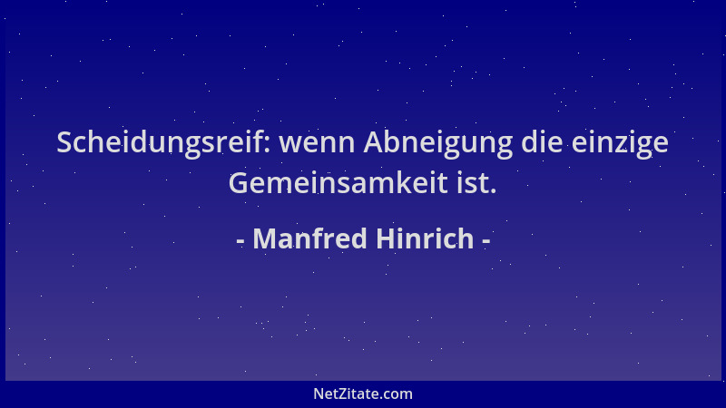 Manfred Hinrich - Scheidungsreif: wenn Abneigung die einzige Gemeinsamkeit ist....