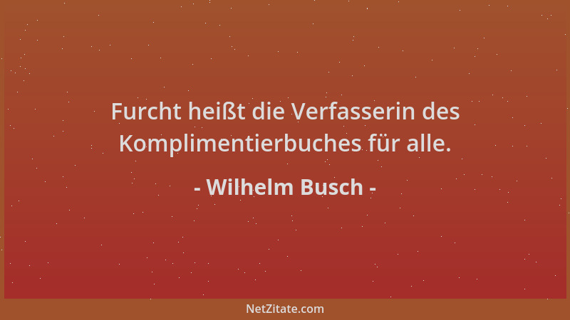 Wilhelm Busch - Furcht heißt die Verfasserin des Komplimentierbuches für alle....