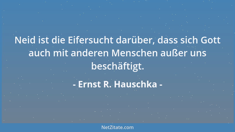 Ernst R. Hauschka - Dichtung erweitert unseren Horizont, vertieft unsere Menschenkenntnis, bestärkt unser Selbstbewußtsein...