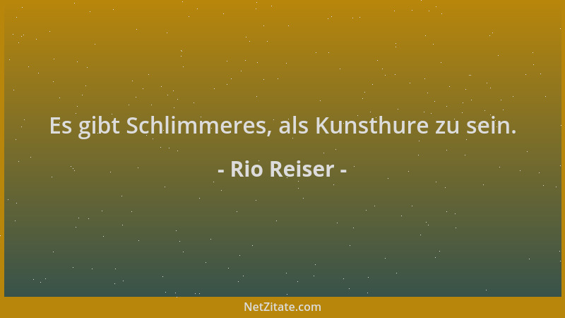 Rio Reiser - Es gibt Schlimmeres, als Kunsthure zu sein....