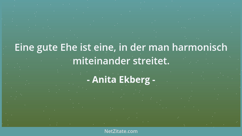Anita Ekberg - Eine gute Ehe ist eine, in der man harmonisch miteinander streitet....