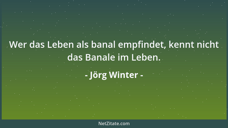 Jörg Winter - Trennung ist der beißende Rauch des verlöschenden Feuers der Liebe. Und doch, wer könnte sagen, daß es nicht...