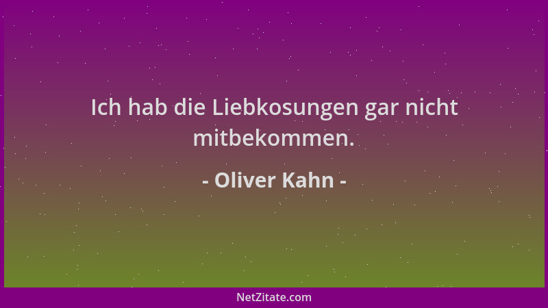 Oliver Kahn - Ich hab die Liebkosungen gar nicht mitbekommen....