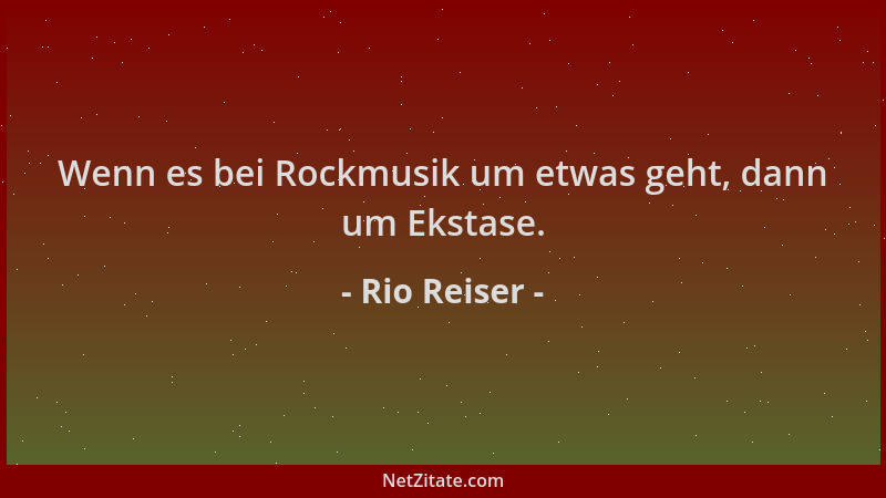 Rio Reiser - Wenn es bei Rockmusik um etwas geht, dann um Ekstase....