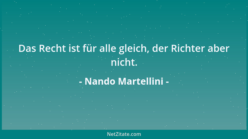 Nando Martellini - Das Recht ist für alle gleich, der Richter aber nicht....