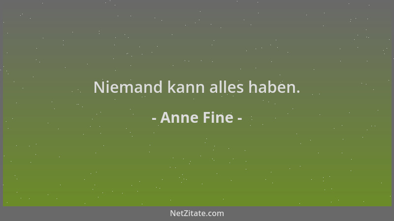 Anne Fine - Niemand kann alles haben....