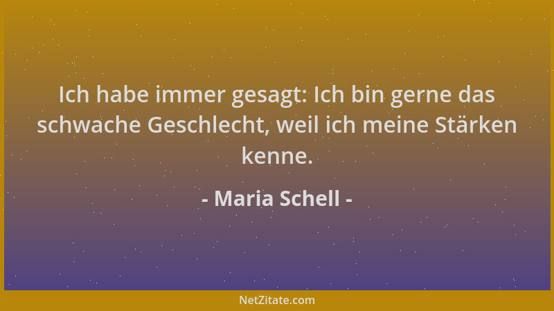 Maria Schell - Ich habe immer gesagt: Ich bin gerne das schwache Geschlecht, weil ich meine Stärken kenne....