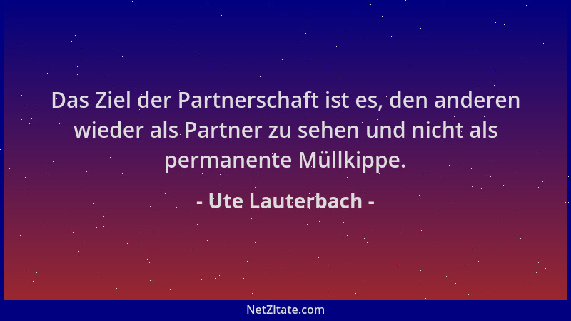 Ute Lauterbach - Das Ziel der Partnerschaft ist es, den anderen wieder als Partner zu sehen und nicht als permanente Müllki...