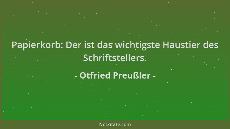Otfried Preußler - Papierkorb: Der ist das wichtigste Haustier des Schriftstellers....