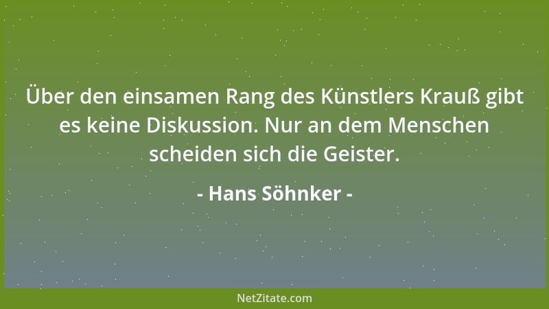 Hans Söhnker - Über den einsamen Rang des Künstlers Krauß gibt es keine Diskussion. Nur an dem Menschen scheiden sich die G...