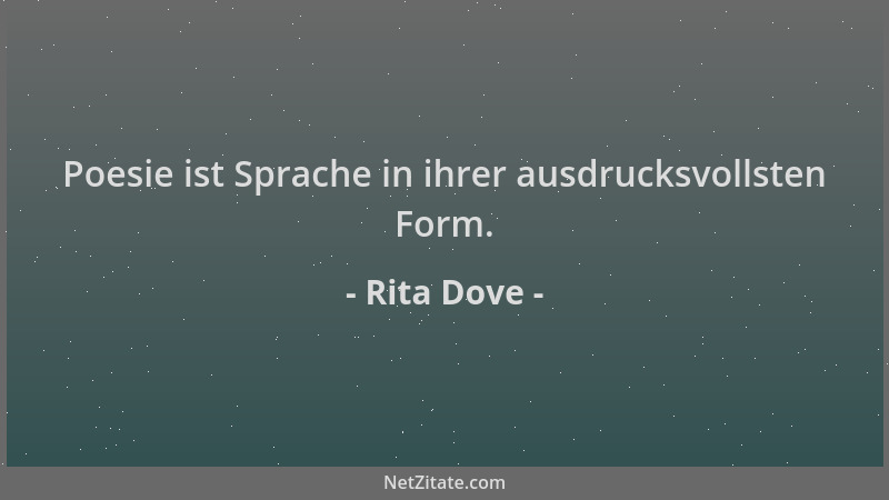 Rita Dove - Poesie ist Sprache in ihrer ausdrucksvollsten Form....