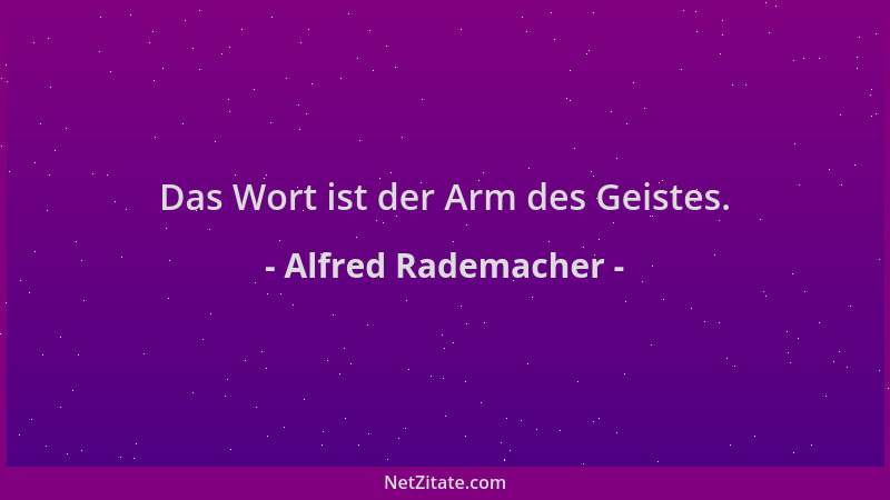 Alfred Rademacher - Das Wort ist der Arm des Geistes....