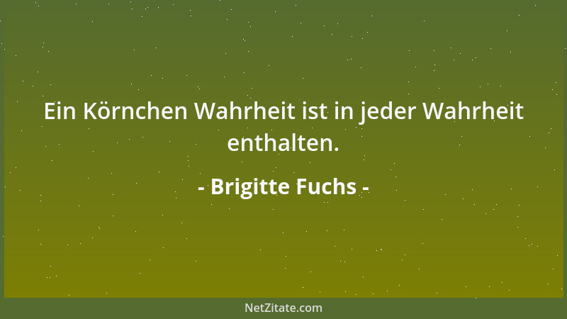 Brigitte Fuchs - Der Entschluss, jemanden in die Arme zu schließen, schließt weitergehende Entschlüsse nicht aus....