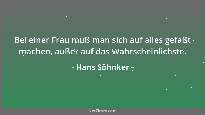 Hans Söhnker - Bei einer Frau muß man sich auf alles gefaßt machen, außer auf das Wahrscheinlichste....