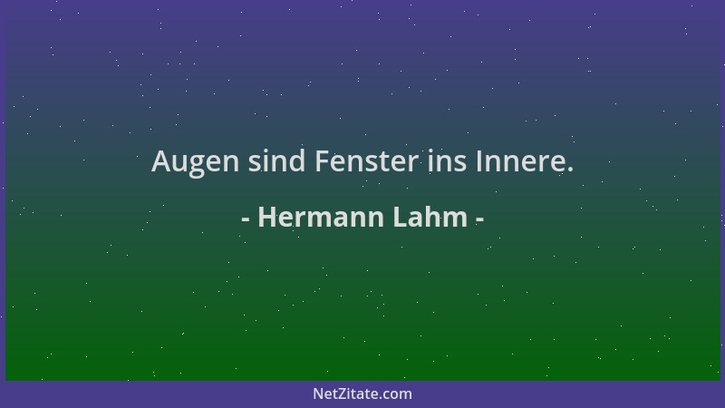 Hermann Lahm - Augen sind Fenster ins Innere....