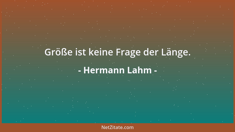 Hermann Lahm - Größe ist keine Frage der Länge....