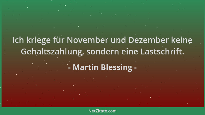 Martin Blessing - Ich kriege für November und Dezember keine Gehaltszahlung, sondern eine Lastschrift....