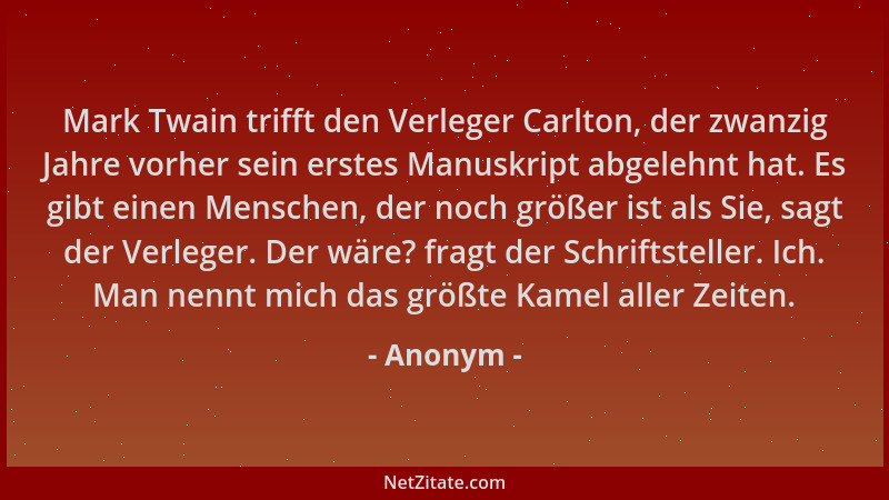 Anonym - Mark Twain trifft den Verleger Carlton, der zwanzig Jahre vorher sein erstes Manuskript abgelehnt hat. Es gibt ein...