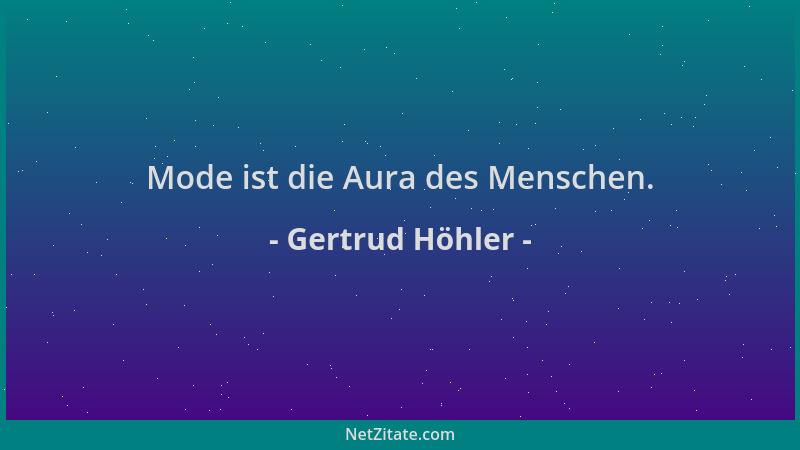 Gertrud Höhler - Mode ist die Aura des Menschen....