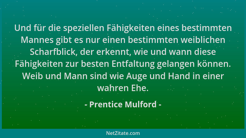Prentice Mulford - Und für die speziellen Fähigkeiten eines bestimmten Mannes gibt es nur einen bestimmten weiblichen Schar...