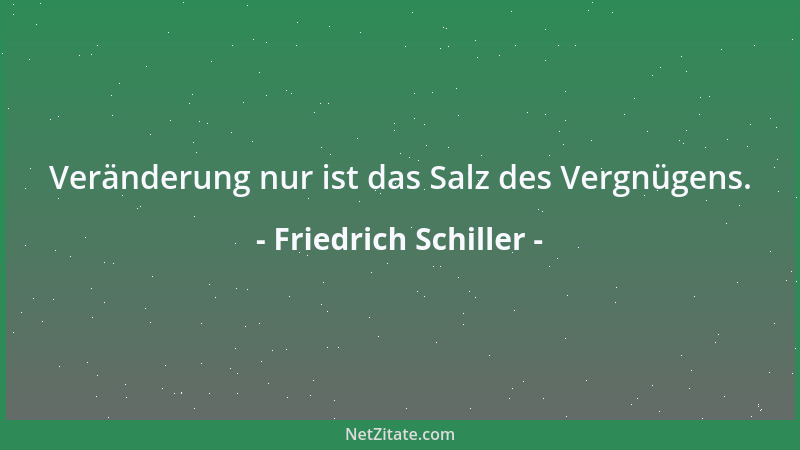 Friedrich Schiller - Was die Hände bauten, können Hände stürzen....