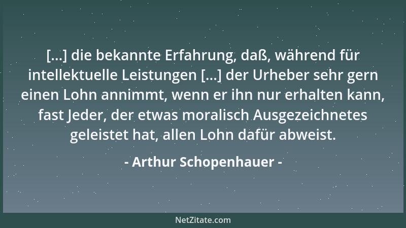 Arthur Schopenhauer - Zorn oder Haß in Worten, oder Mienen blicken zu lassen ist unnütz, ist gefährlich, ist unklug, ist lä...