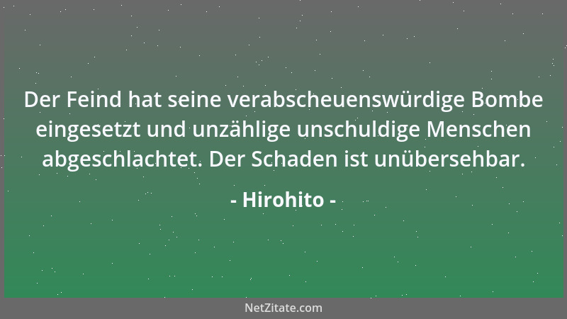 Hirohito - Der Feind hat seine verabscheuenswürdige Bombe eingesetzt und unzählige unschuldige Menschen abgeschlachtet. Der...