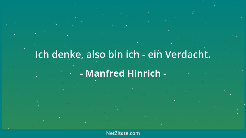 Manfred Hinrich - Ich denke, also bin ich - ein Verdacht....