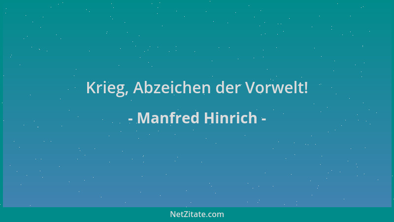 Manfred Hinrich - Krieg, Abzeichen der Vorwelt!...