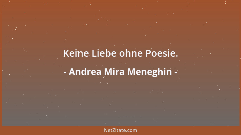 Andrea Mira Meneghin - Keine Liebe ohne Poesie....