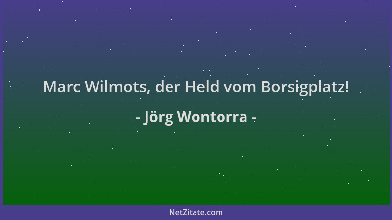 Jörg Wontorra - Marc Wilmots, der Held vom Borsigplatz!...