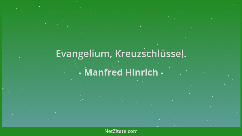 Manfred Hinrich - Evangelium, Kreuzschlüssel....