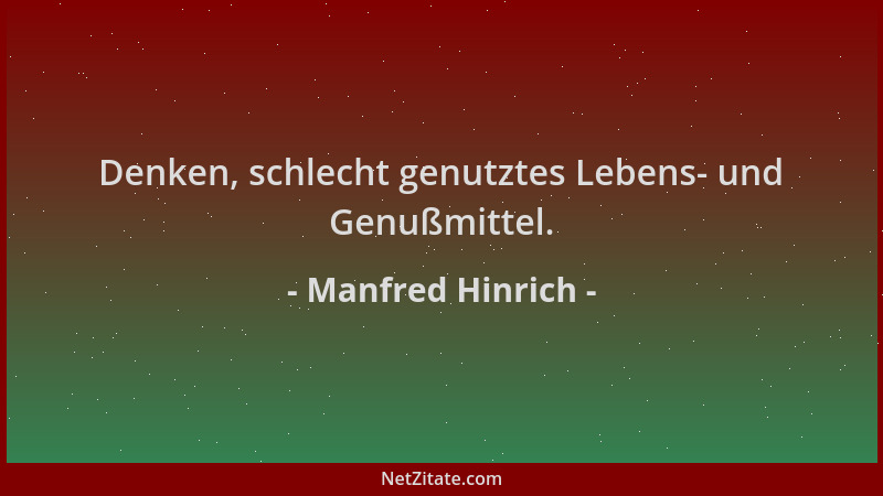 Manfred Hinrich - Denken, schlecht genutztes Lebens- und Genußmittel....