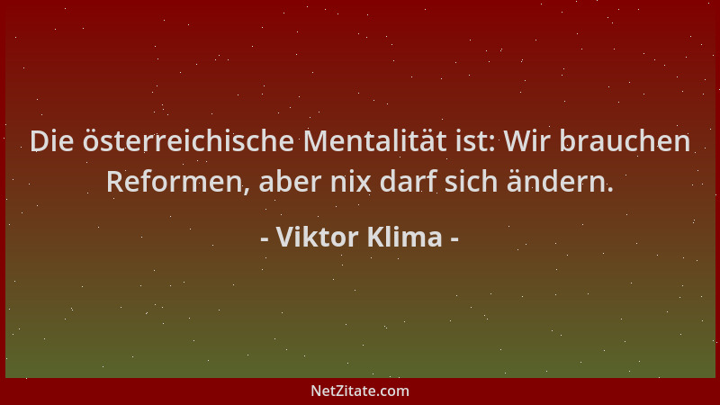 Viktor Klima - Die österreichische Mentalität ist: Wir brauchen Reformen, aber nix darf sich ändern....