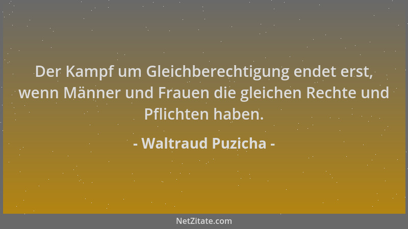 Waltraud Puzicha - Der Kampf um Gleichberechtigung endet erst, wenn Männer und Frauen die gleichen Rechte und Pflichten hab...