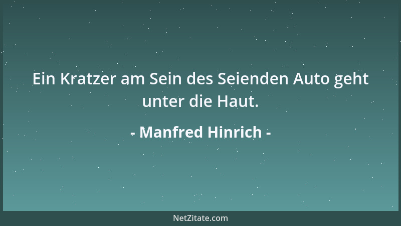 Manfred Hinrich - Ein Kratzer am Sein des Seienden Auto geht unter die Haut....