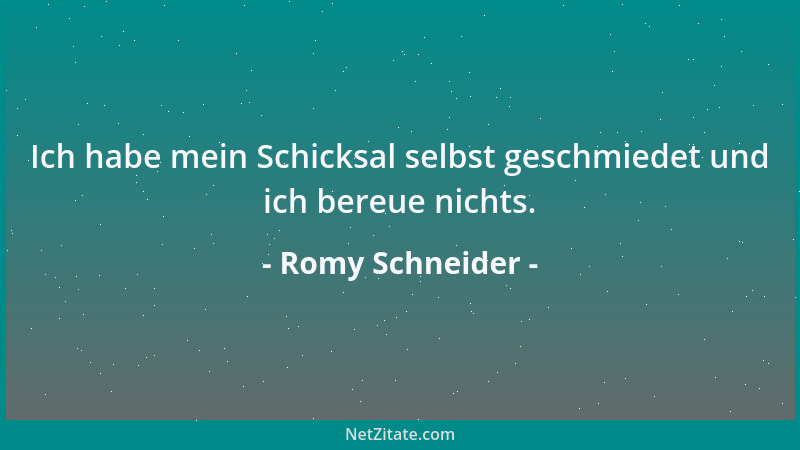 Romy Schneider - Ich habe mein Schicksal selbst geschmiedet und ich bereue nichts....