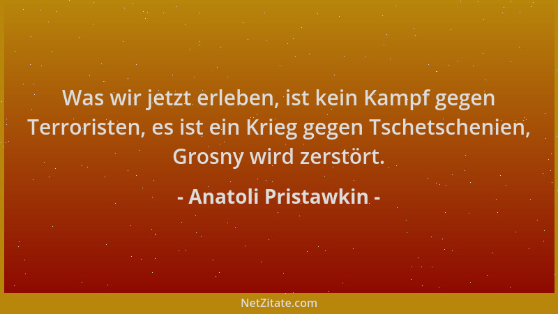 Anatoli Pristawkin - Was wir jetzt erleben, ist kein Kampf gegen Terroristen, es ist ein Krieg gegen Tschetschenien, Grosny...