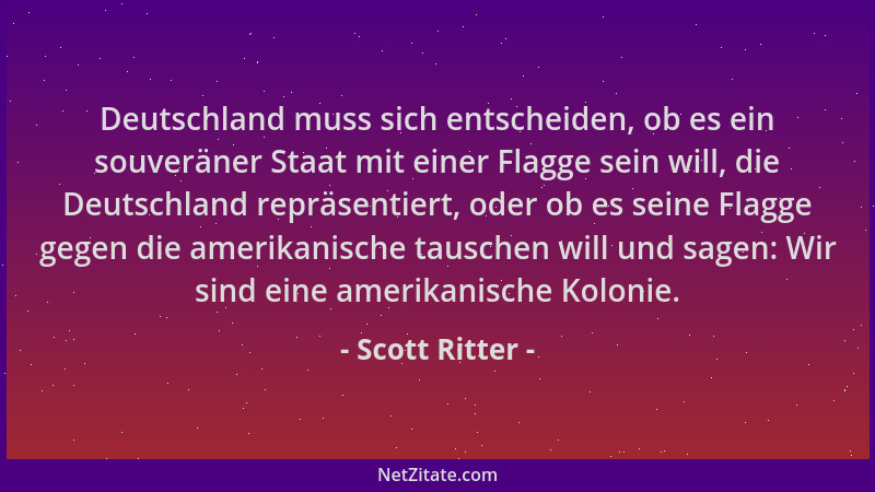 Scott Ritter - Deutschland muss sich entscheiden, ob es ein souveräner Staat mit einer Flagge sein will, die Deutschland re...