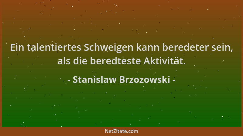 Stanislaw Brzozowski - Ein talentiertes Schweigen kann beredeter sein, als die beredteste Aktivität....