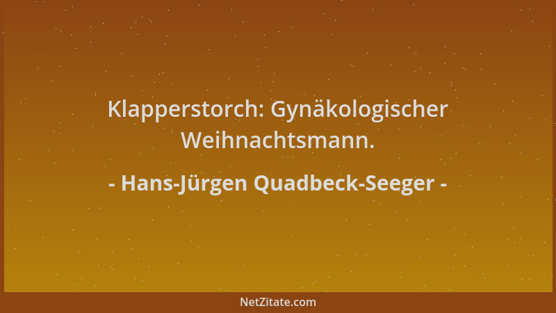 Hans-Jürgen Quadbeck-Seeger - Klapperstorch: Gynäkologischer Weihnachtsmann....