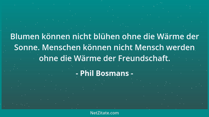Phil Bosmans - Wollen wir überleben, dann müssen wir anders leben. Andere Werte wichtiger nehmen als Geld und Bequemlichkei...