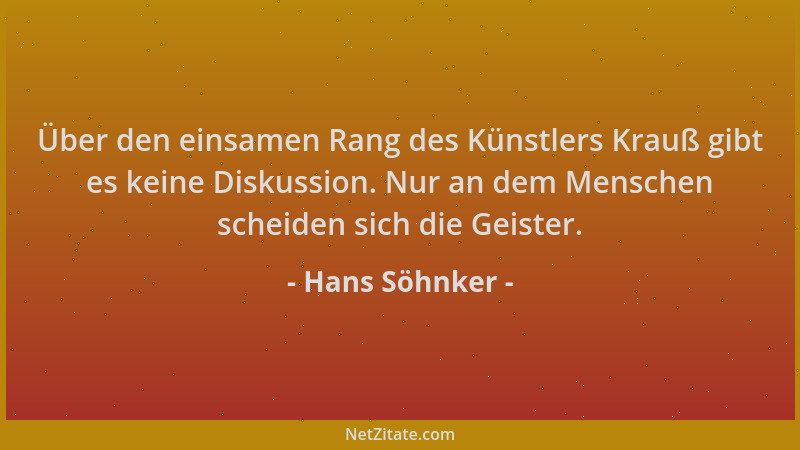 Hans Söhnker - Über den einsamen Rang des Künstlers Krauß gibt es keine Diskussion. Nur an dem Menschen scheiden sich die G...
