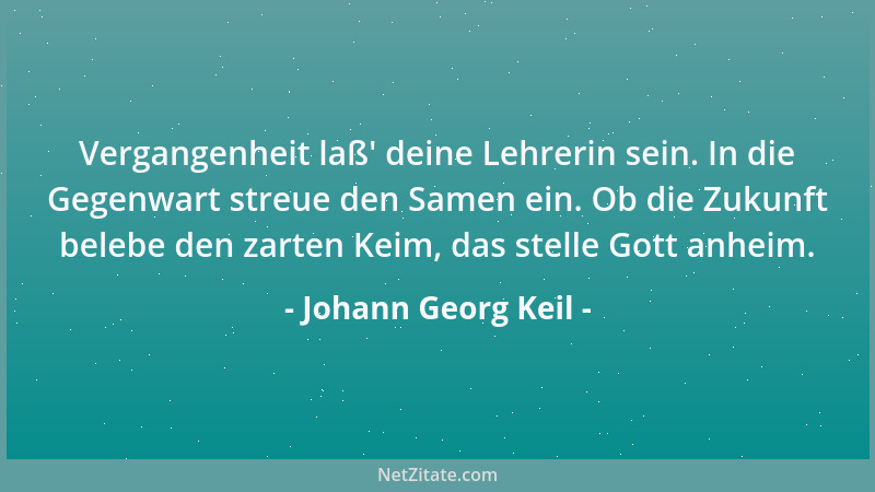Johann Georg Keil - Über die Tugend, so lernst du, o Jüngling, die Tugend lieben! Meide das Laster, so wird stündlich es me...