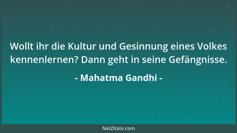 Mahatma Gandhi - Gewaltlosigkeit ist unmöglich ohne Demut....