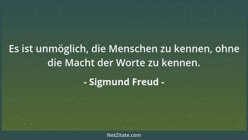 Sigmund Freud - An Lob verträgt man bekanntlich ungemessene Mengen....
