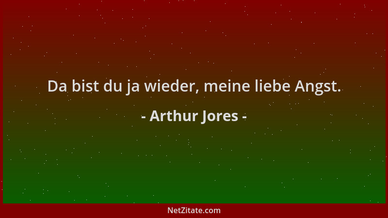 Arthur Jores - Da bist du ja wieder, meine liebe Angst....