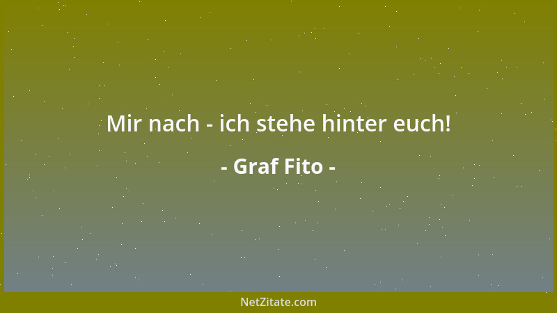 Graf Fito - Mir nach - ich stehe hinter euch!...